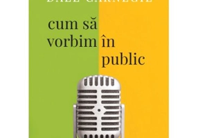 Cum sa vorbim in public. Editia a III-a, revizuita - Dale Carnegie