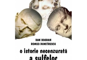 O istorie necenzurata a sulfelor - Dan Bogdan, Romeo Dumitrescu