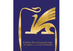Cartea Romaneasca 100. Un simbol al culturii romanesti