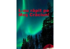 L-au rapit pe Mos Craciun! - Stelian Turlea