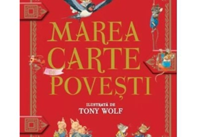 Marea carte de povesti ilustrata de Tony Wolf