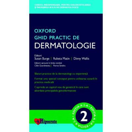 Ghid Practic de Dermatologie Oxford (Ghidurile Medicale Oxford) - Susan Burge, Rubeta Matin, Dinny Wallis, Calin Giurcaneanu, Florica Sandru