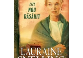 Un nou rasarit. Volumul 2, Seria Red River of the North - Lauraine Snelling