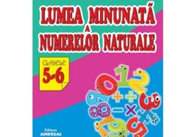 Lumea minunata a numerelor naturale, clasele 5-6
