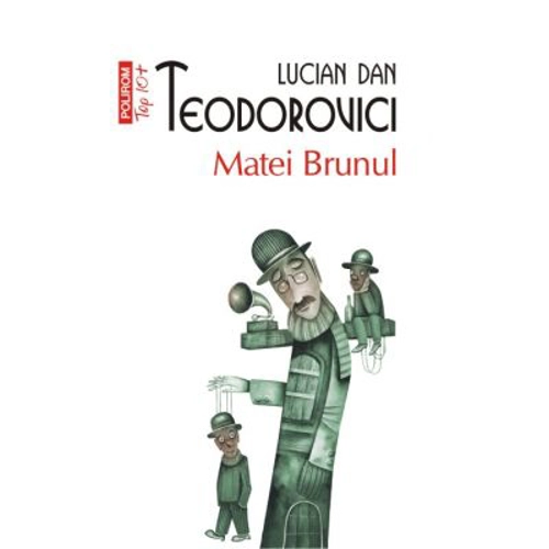 Matei Brunul - Lucian Dan Teodorovici