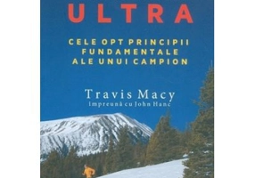 Mentalitatea ultra. Cele opt principii fundamentale ale unui campion
