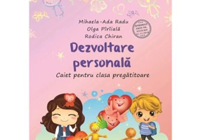 Dezvoltare personala. Caiet pentru clasa pregatitoare - Olga Piriiala, Rodica Chiran, Mihaela-Ada Radu