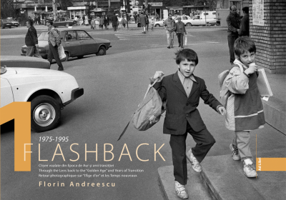 Album Flashback 1. Clisee voalate din Epoca de aur si anii tranzitiei - Florin Andreescu