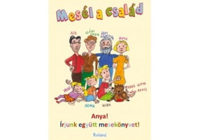 Mesel a csaled Anya! irjunk egyutt mesekonyvet! Poveste de familie