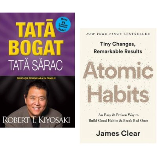 Pachet 2 carti: Tata bogat, tata sarac si Atomic Habits, Robert T. Kiyosaki si James Clear