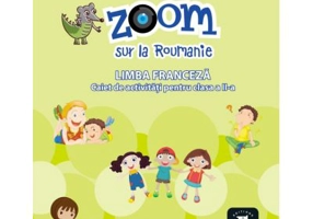 Zoom sur la Roumanie. Limba franceza, caiet de activitati pentru clasa a 2-a - Elena Raisa Vlad