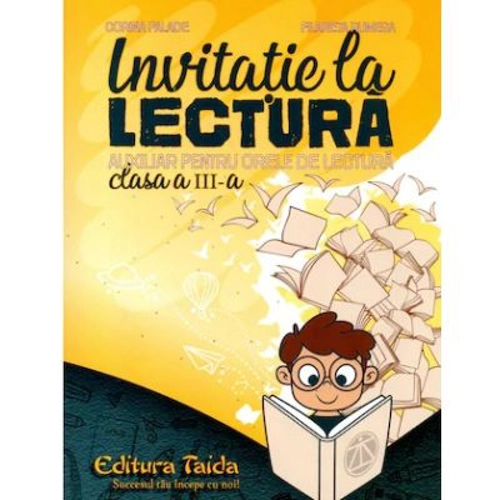 Invitatie la lectura. Auxiliar pentru orele de lectura pentru clasa a 3-a