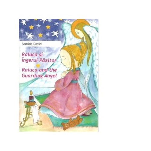 Raluca si Ingerul Pazitor. Raluca and the Guarding Angel