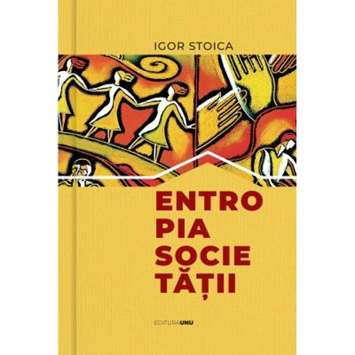 Entropia Societatii - Igor Stoica
