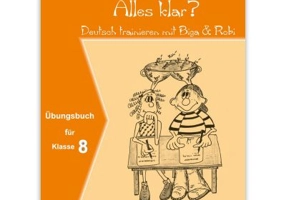 Alles klar? Deutsch trainieren mit Biga & Robi, auxiliar Germana L1, clasa a 8-a - Ursula Breuel