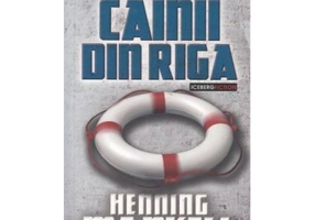 Cainii din Riga - Henning Mankell