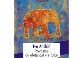 Povestea cu elefantul vizirului - Ivo Andric