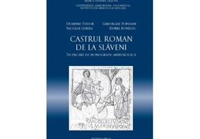 Castrul roman de la Slaveni The roman auxiliary fort from Slaveni - Dumitru Tudor, Gheorghe Popilian, Dorel Bondoc, Nicolae Gudea