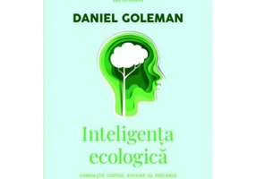 Inteligenta ecologica - Daniel Goleman