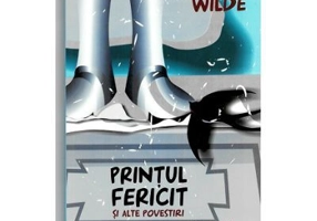 Printul fericit si alte povestiri - Oscar Wilde