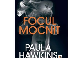 Focul mocnit - Paula Hawkins
