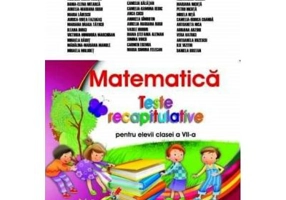 Matematica. Teste recapitulative pentru elevii clasei a 7-a - Catalin-Petru Nicolescu