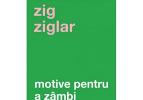 Motive pentru a zambi - Zig Ziglar