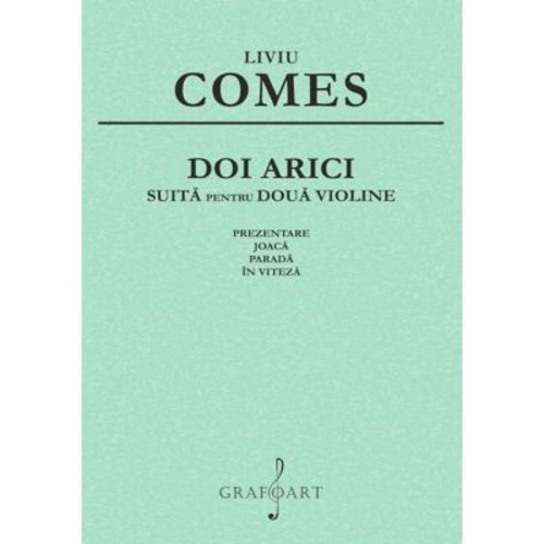 Doi arici. Suita pentru doua violine - Liviu Comes