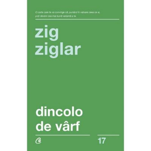 Dincolo de varf. Editia a III-a - Zig Ziglar