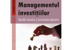 Managementul investitiilor. Abordari teoretice si instrumente aplicative - Vadim Dumitrascu