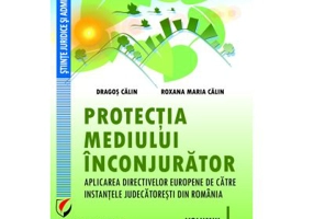Protectia mediului inconjurator. Volumul 1 - Dragos Calin, Roxana-Maria Calin