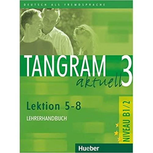 Tangram aktuell 3, Lehrerhandbuch Lektion 5-8 - Rosa-Maria Dallapiazza