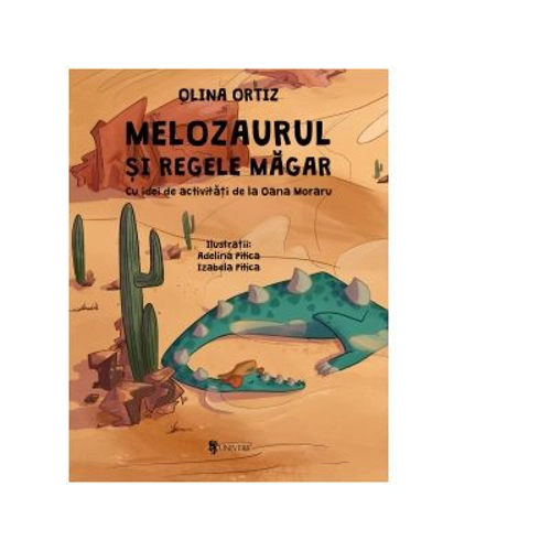 Melozaurul si Regele Magar. Cu idei de activitati - Olina Ortiz