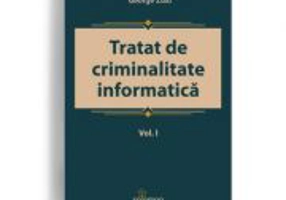 Tratat de criminalitate informatica. Volumul 1 - George Zlati