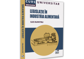 Legislatie in industria alimentara. Curs universitar