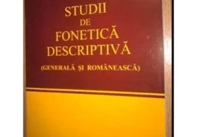 Studii de fonetica descriptiva generala si romaneasca