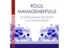 Rolul managementului in gestionarea eficienta a activitatii firmei - Mihaela Mirela Dogaru