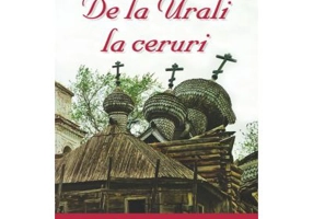 De la Urali la ceruri. Povestiri adevarate din vremuri ateiste