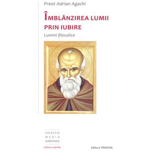 Imblanzirea lumii prin iubire. Lumini filocalice