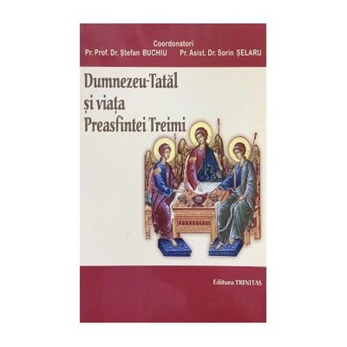 Dumnezeu–Tatal si viata Preasfintei Treimi