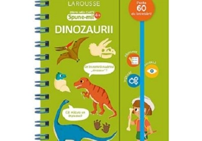 Prima mea carte Spune-mi! 4+. Dinozaurii