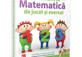 Prima mea carte de matematica de jucat si exersat