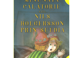 Minunata calatorie a lui Nils Holgersson prin Suedia. Paperback