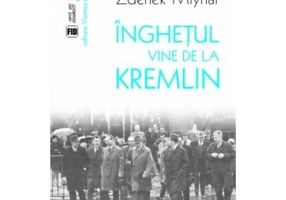 Inghetul vine de la Kremlin - Zdenek Mlynar