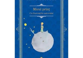 Micul Print - Antoine de Saint-Exupery
