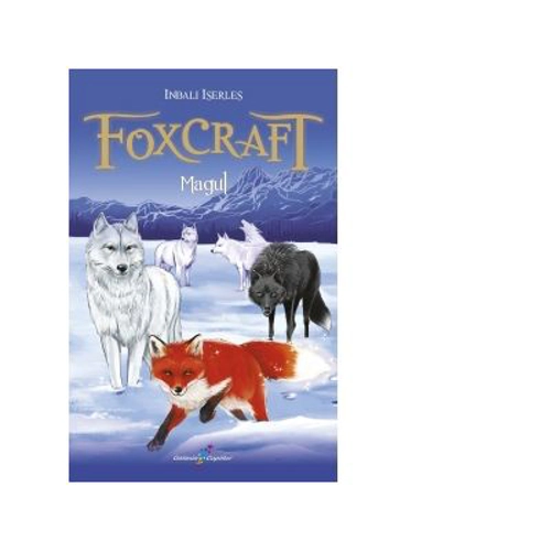 Foxcraft. Cartea a III-a: Magul