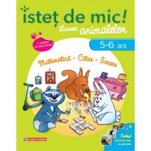 Istet de mic! Lumea animalelor - (5-6 ani). Matematica, citire, scriere