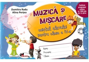 Muzica si miscare. Caietul elevului pentru clasa a 4-a - Dumitra Radu