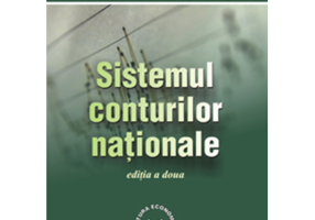Sistemul conturilor nationale. Editia a II-a - Constantin Anghelache, Alexandru Isaic-Maniu, Constantin Mitrut, Vergil Voineagu