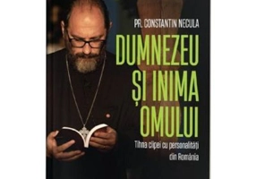 Dumnezeu si inima omului - Constantin Necula